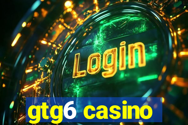 gtg6 casino